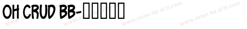 Oh Crud BB字体转换